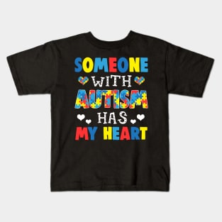 Someone With Autism Has My Heart Kids T-Shirt